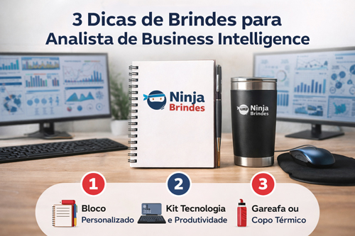 3 Dicas de Brindes para Analista de Business Inteligence